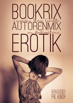 BookRix Autoren-Mix Erotik II (eBook, ePUB) - Humor, Phil