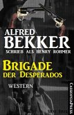 Brigade der Desperados: Western (eBook, ePUB)