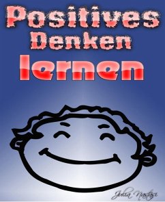 Positives Denken lernen (eBook, ePUB) - Nastasi, Julia