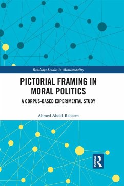 Pictorial Framing in Moral Politics (eBook, ePUB) - Abdel-Raheem, Ahmed