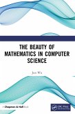 The Beauty of Mathematics in Computer Science (eBook, ePUB)