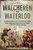 Walcheren to Waterloo (eBook, PDF)