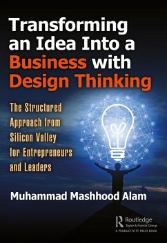 Transforming an Idea Into a Business with Design Thinking (eBook, PDF) - Alam, Muhammad Mashhood