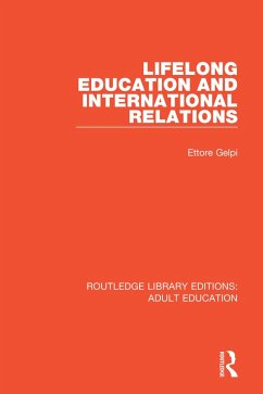 Lifelong Education and International Relations (eBook, PDF) - Gelpi, Ettore