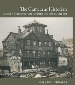 Camera as Historian (eBook, PDF) - Elizabeth Edwards, Edwards