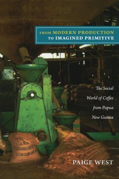 From Modern Production to Imagined Primitive (eBook, PDF) - Paige West, West
