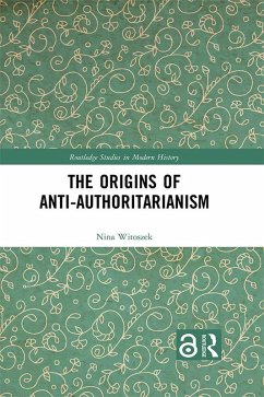 The Origins of Anti-Authoritarianism (eBook, PDF) - Witoszek, Nina