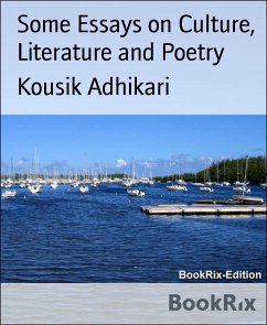 Some Essays on Culture, Literature and Poetry (eBook, ePUB) - Adhikari, Kousik