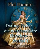Dating-Fieber - die märchenhafte Flirtshow - Staffel 1 (eBook, ePUB)