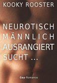 Neurotisch, männlich, ausrangiert sucht … (eBook, ePUB)
