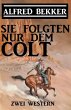 Sie folgten nur dem Colt: Zwei Alfred... - Bild 1