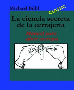 La ciencia secreta de la cerrajería (eBook, ePUB) - Bübl, Michael