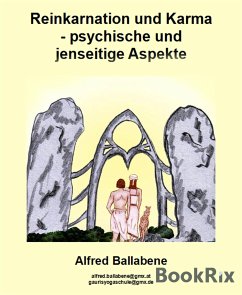 Reinkarnation und Karma - psychische und jenseitige Aspekte (eBook, ePUB) - Ballabene, Alfred