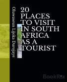 20 PLACES TO VISIT IN SOUTH AFRICA AS A TOURIST (eBook, ePUB)