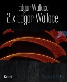 2 x Edgar Wallace (eBook, ePUB)