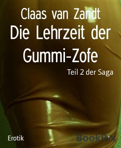 Die Lehrzeit der Gummi-Zofe (eBook, ePUB) - van Zandt, Claas