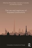 The Law and Legitimacy of Imposed Constitutions (eBook, ePUB)