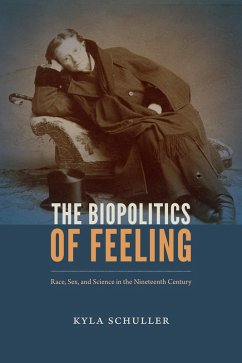Biopolitics of Feeling (eBook, PDF) - Kyla Schuller, Schuller
