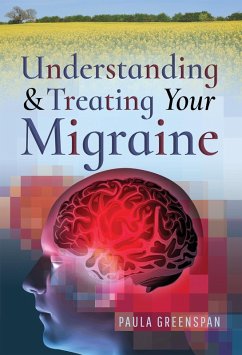Understanding and Treating Your Migraine (eBook, PDF) - Paula Greenspan, Greenspan