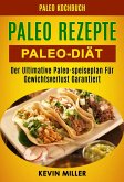 Paleo Rezepte: Paleo-diat: Der Ultimative Paleo-speiseplan Fur Gewichtsverlust Garantiert (Paleo Kochbuch) (eBook, ePUB)