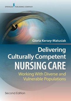 Delivering Culturally Competent Nursing Care (eBook, ePUB) - Kersey-Matusiak, Gloria