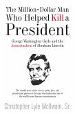 Million-Dollar Man Who Helped Kill a President (eBook, ePUB)