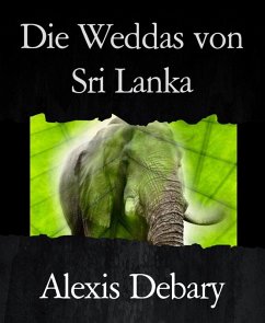 Die Weddas von Sri Lanka (eBook, ePUB) - Debary, Alexis