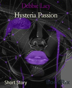 Hysteria Passion (eBook, ePUB) - Lacy, Debbie