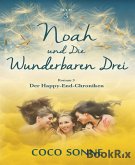 Noah und Die Wunderbaren Drei (eBook, ePUB)