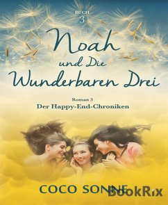 Noah und Die Wunderbaren Drei (eBook, ePUB) - Sonne, Coco