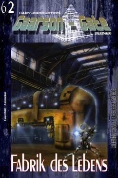 GAARSON-GATE 062: Fabrik des Lebens (eBook, ePUB) - Hary, Wilfried A.; Gruber, Robert