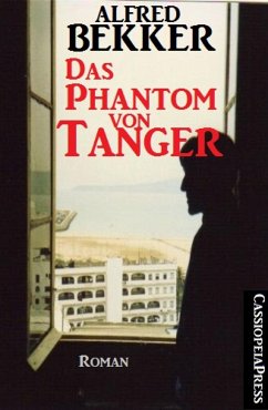 Alfred Bekker Roman: Das Phantom von Tanger (eBook, ePUB) - Bekker, Alfred