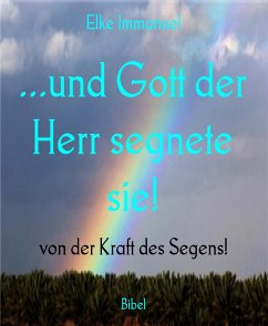 ...und Gott der Herr segnete sie! (eBook, ePUB) - Immanuel, Elke