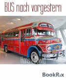 BUS nach vorgestern (eBook, ePUB)