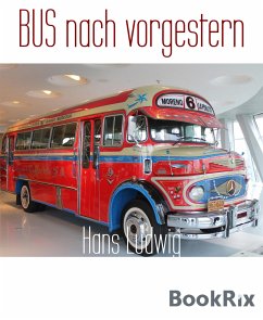 BUS nach vorgestern (eBook, ePUB) - Ludwig, Hans