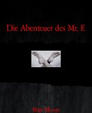 Die Abenteuer des Mr. F. (eBook, ePUB)