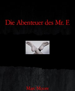 Die Abenteuer des Mr. F. (eBook, ePUB) - Moore, Marc