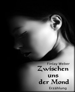 Zwischen uns der Mond (eBook, ePUB) - Weber, Finlay