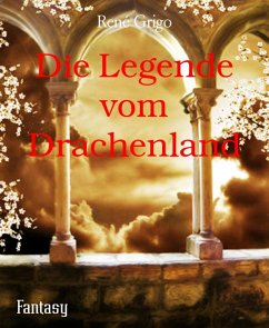 Die Legende vom Drachenland (eBook, ePUB) - Grigo, René