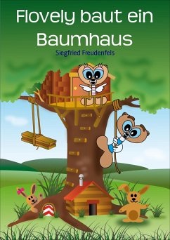 Flovely baut ein Baumhaus (eBook, ePUB) - Freudenfels, Siegfried