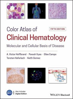 Color Atlas of Clinical Hematology (eBook, PDF) - Hoffbrand, Victor; Vyas, Paresh; Campo, Elias; Haferlach, Torsten; Gomez, Keith