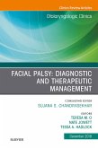 Facial Palsy: Diagnostic and Therapeutic Management, An Issue of Otolaryngologic Clinics of North America, Ebook (eBook, ePUB)