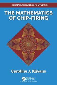 The Mathematics of Chip-Firing (eBook, ePUB) - Klivans, Caroline J.