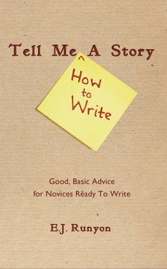 Tell Me <How to Write> a Story (eBook, ePUB) - Runyon, E. J.