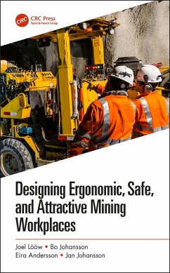 Designing Ergonomic, Safe, and Attractive Mining Workplaces (eBook, PDF) - Lööw, Joel; Johansson, Bo; Andersson, Eira; Johansson, Jan