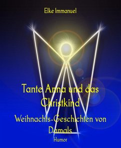 Tante Anna und das Christkind (eBook, ePUB) - Immanuel, Elke