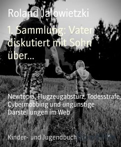 1. Sammlung: Vater diskutiert mit Sohn über... (eBook, ePUB) - Jalowietzki, Roland