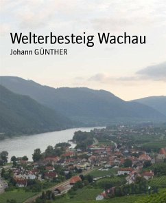 Welterbesteig Wachau (eBook, ePUB) - GÜNTHER, Johann