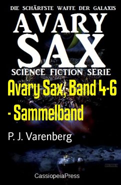 Avary Sax, Band 4-6 - Sammelband (eBook, ePUB) - J. Varenberg, P.