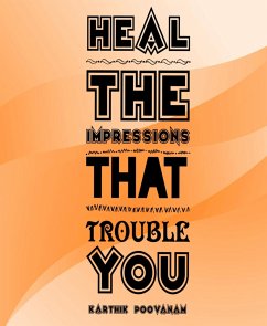 Heal the impressions that trouble You (eBook, ePUB) - Poovanam, Karthik